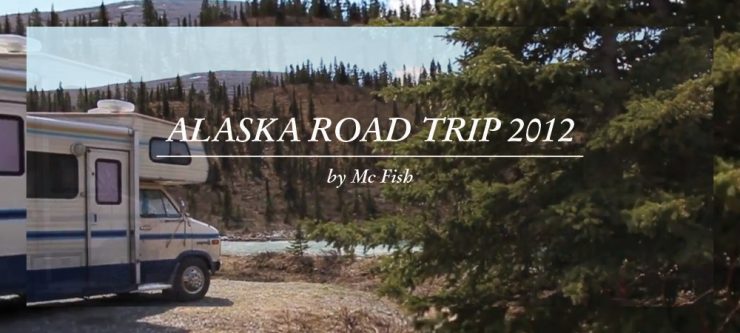 Alaska Road Trip 2012 (by Mc Fish)