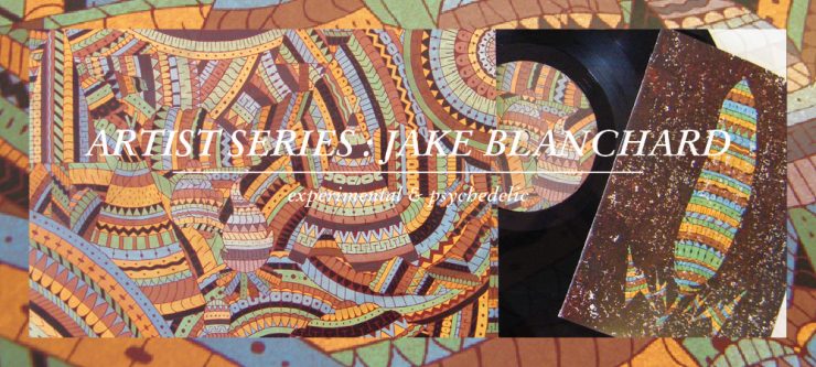 Artist series : Jake Blanchard