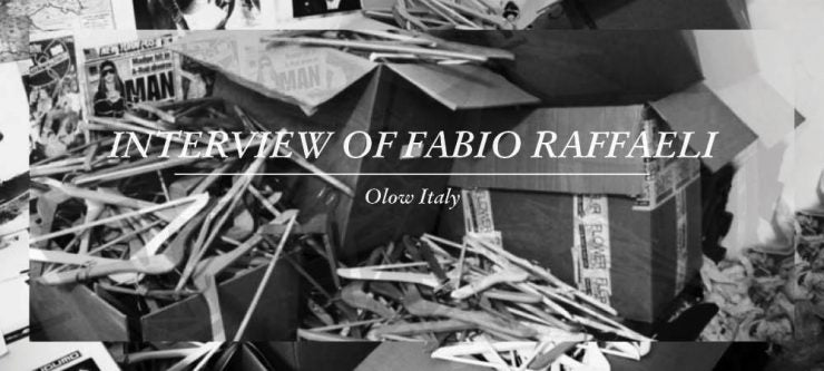 ITW  OF FABIO RAFFAELI – Olow Italy