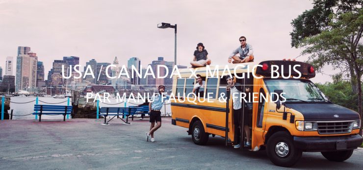 ROAD TRIP x USA/CANADA x MAGIC BUS by Manu Fauque & Friends