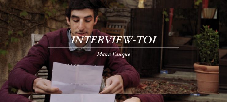 « INTERVIEW-TOI » Manu Fauque