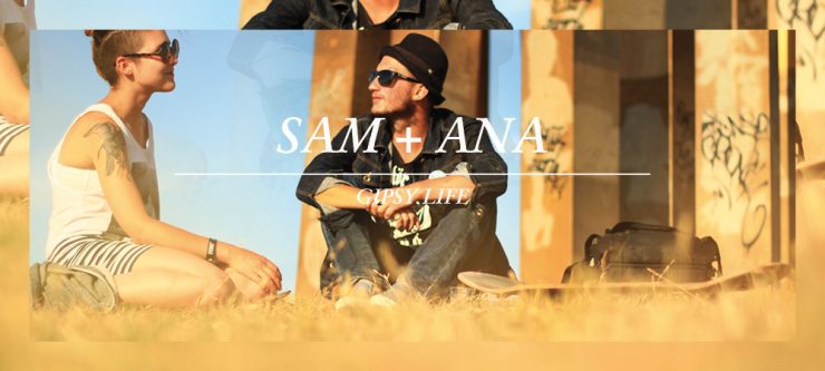 SAM + ANA = GIPSY LIFE