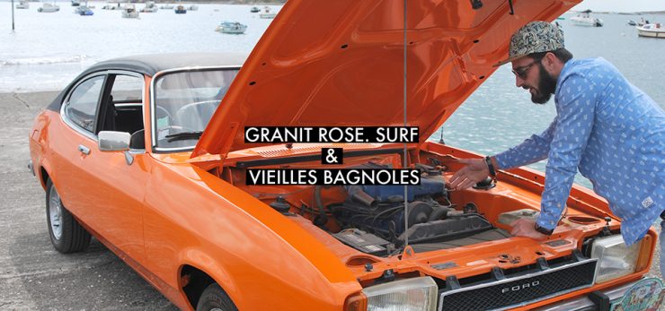 Granit Rose, surf & vieilles bagnoles